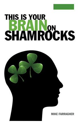 Cover image of "This is Your Brain on Shamrocks" by Mike Farragher, depicting a vibrant design that highlights the book's humorous take on Irish culture.